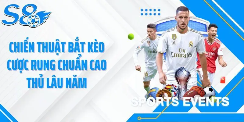 Chiến thuật bắt kèo cược rung chuẩn cao thủ lâu năm