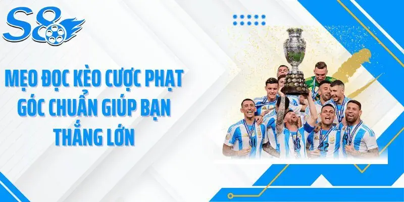 Mẹo đọc kèo cược phạt góc chuẩn giúp bạn thắng lớn